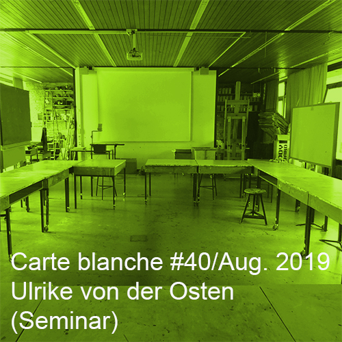 Carte blanche #40 Seminar Ulrike von der Osten Startbild