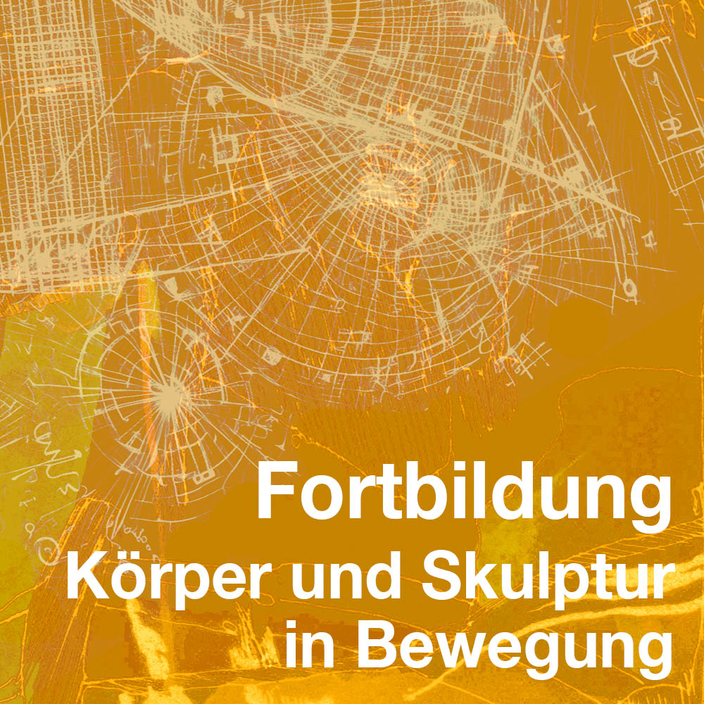 Fortbildung Körper und Skulptur in Bewegung 