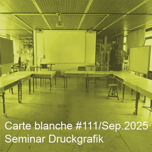 Carte blanche #111 Seminar Druckgrafik