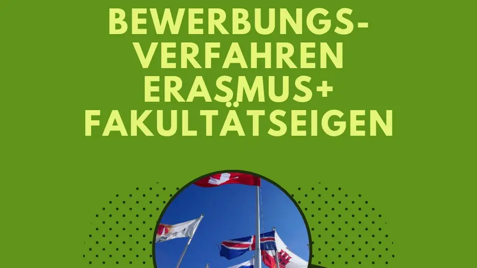 Bewwerbungsverfahren Erasmus+ Fakult&auml;tseigen
