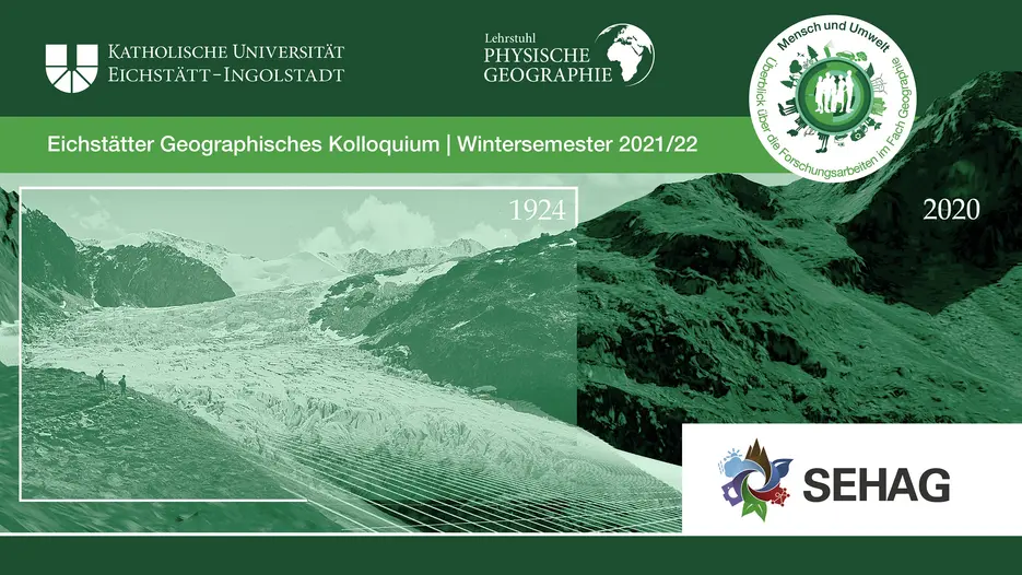 Eichstätter Geographisches Kolloquium | Wintersemester 2021/22 | Lehrstuhl Physische Geographie | SEHAG