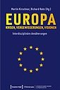 Buchcover: "Kirschner, Martin; Nate, Richard (Hg) (2019): Europa-Krisen, Vergewisserungen, Visionen. Interdisziplinäre Annäherungen. 1. Auflage. Bielefeld: transcript; Transcript Verlag"