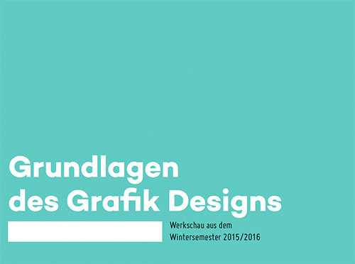 Marina Rauch – Werkschau Grafikdesign – WS 2015/16