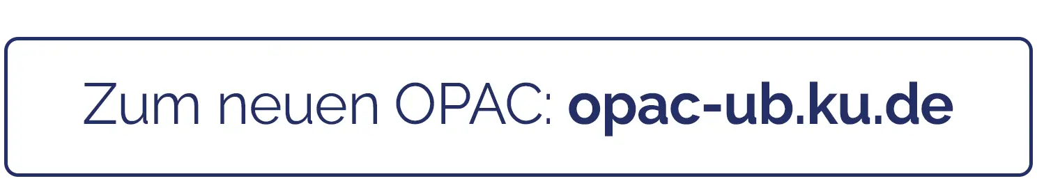Schaltfl&auml;che, die zum neuen OPAC unter opac-ub.ku.de f&uuml;hrt