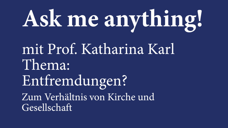 Einladung zur Veranstaltungsreihe Ask me anything mit Prof. Karl