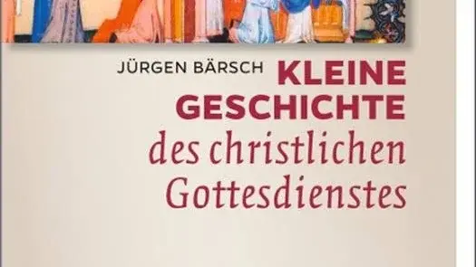 Bild_Kleine_Geschichte_des_christlichen_Gottesdienstes.jpg