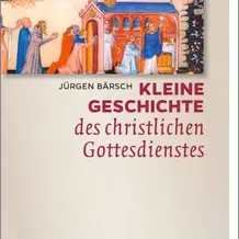 Bild_Kleine_Geschichte_des_christlichen_Gottesdienstes.jpg