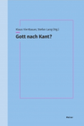 Der Sammelband "Gott nach Kant", herausgegeben von Klaus Viertbauer und Stefan Lang