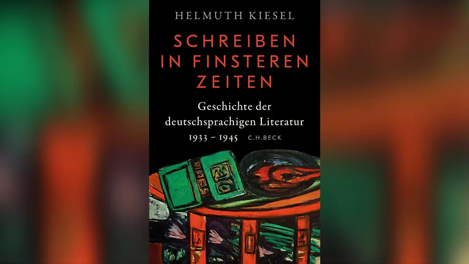 Helmuth Kiesel: Schreiben in finsteren Zeiten. &Uuml;ber die Geschichte der deutsch- sprachigen Literatur 1933 - 1945.