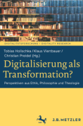 Das Buch "Digitalisierung als Transformation?", herausgegeben von Tobias Holischka, Klaus Viertbauer und Christian Preidel