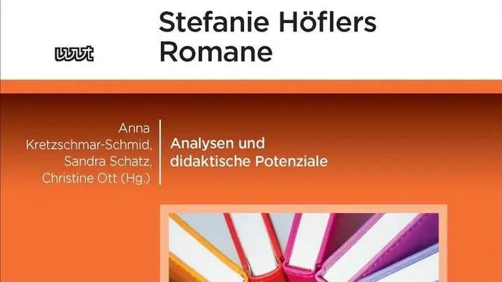 Stefanie Höflers Romane: Analysen und didaktische Potenziale (2024)