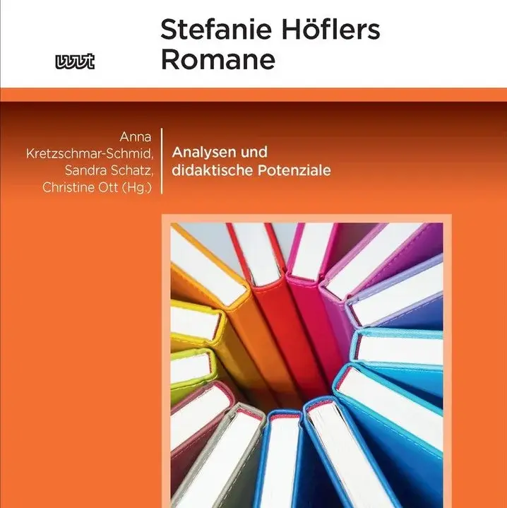Stefanie Höflers Romane: Analysen und didaktische Potenziale (2024)