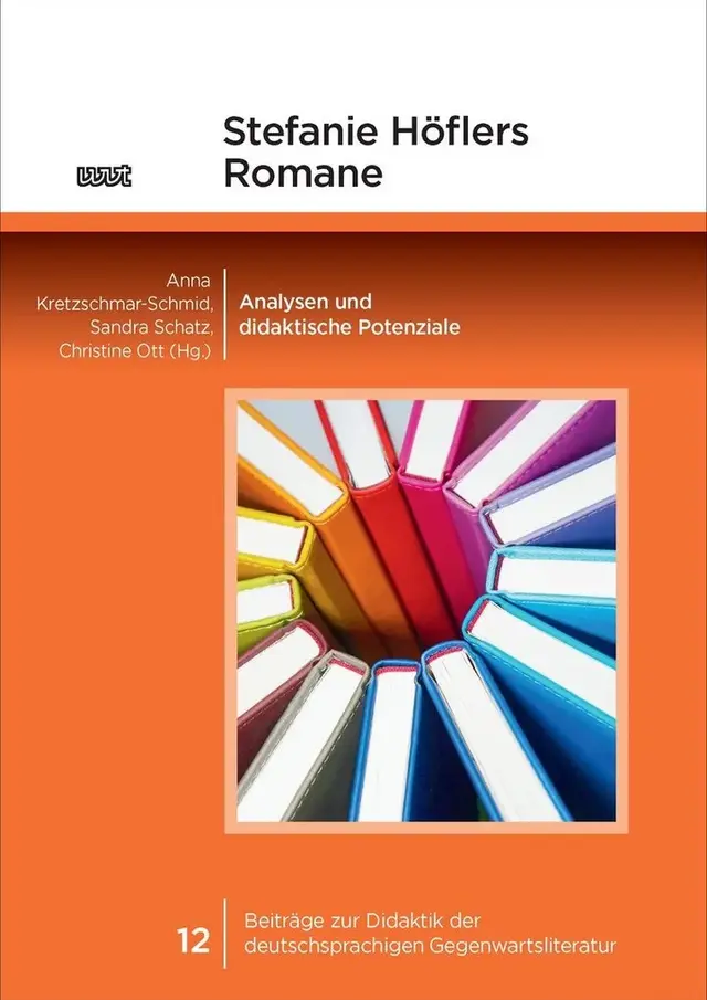 Stefanie Höflers Romane: Analysen und didaktische Potenziale (2024)