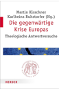 Buchcover: " Kirschner, Martin (Hg.), Ruhstorfer, Karlheinz (Hg.): Die gegenwärtige Krise Europas. Theologische Antwortversuche. (QD 291) Freiburg/Basel/Wien 2018. "