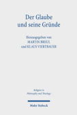 Der Sammelband "Der Glaube und seine Gründe", herausgegeben von Martin Brel und Klaus Viertbauer